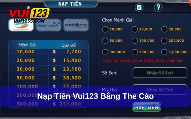 Nạp & Rút Tiền Vui123 - Hướng Dẫn Cơ Bản Cho Người Mới Nạp tiền Vui123 với phương thức thẻ cào